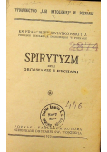 Spirytyzm czyli obcowanie z duchami 1923 r. / Teozofja i antropozofja czyli nauka tajemna o Bogu i człowieku 1925 r.
