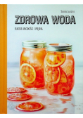 Zdrowa woda. Eliksir młodości i piękna