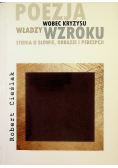 Poezja wobec kryzysu władzy wzroku