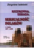 Ryzykowna dekada seksualność Polaków