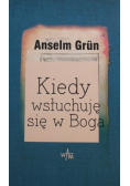 Kiedy wsłuchuje się w Boga