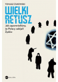 Wielki retusz Jak zapomnieliśmy że Polacy zabijali Żydów