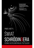 Świat Schrodingera Kronika nieprzewidywalnej