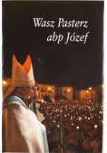 Wasz Pasterz abp Józef