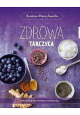 Zdrowa tarczyca. Twoja droga do równowagi hormonal