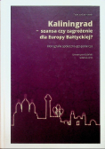 Kaliningrad szansa czy zagrożenie dla europy bałtyckiej