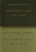 Matka Elżbieta Czacka i dzieło lasek
