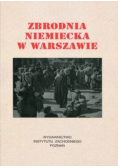 Zbrodnia niemiecka w Warszawie 1944 r.