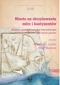 Miasto na skrzyżowaniu mórz i kontynentów