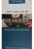 Zbyt zajęci, by się nie modlić