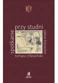 Spotkanie przy studni. Szkice literackie