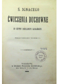 Świętego Ignacego ćwiczenia duchowne do użytku rekolekcyi Kapłańskich 1889 r.