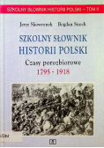 Szkolny słownik historii Polski Czasy porozbiorowe 1795 1918