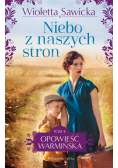 Niebo z naszych stron. Opowieść warmińska. Tom 4