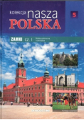 Kolekcja nasza Polska Tom 5 Zamki Część 1