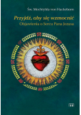 Przyjdź, aby się wzmocnić