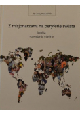 Z misjonarzami na peryferie świata