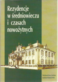 Rezydencje w średniowieczu i czasach nowożytnych