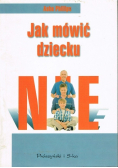 Jak mówić dziecku nie