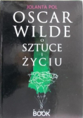 Oscar Wilde o sztuce i życiu