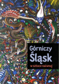 Górniczy Śląsk w sztuce naiwnej
