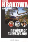 Okolice Krakowa Jura Tatry  Nawigator turystyczny