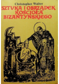 Sztuka i obrządek Kościoła bizantyjskiego