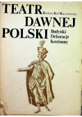 Teatr dawnej polski budynki dekoracje kostiumy