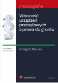 Własność urządzeń przesyłowych a prawa do gruntu