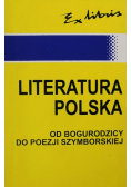 Literatura Polska od Bogurodzicy do poezji Szymborskiej