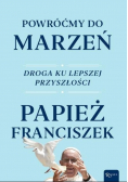 Powróćmy do marzeń Droga ku lepszej przyszłości