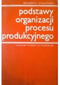 Podstawy organizacji procesu produkcyjnego