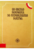 Od Obcego Panowania Do Niepodległego Państwa