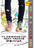 Ta dziewczyna jest trochę dziwna