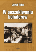 W poszukiwaniu bohaterów