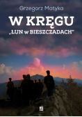 Motyka Grzegorz - W kręgu "Łun w Bieszczadach"