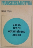 Prakseosemiotyka.  Zarys teorii optymalnego znaku