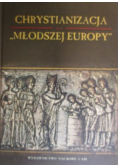 Chrystianizacja Młodszej Europy