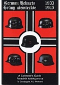 Hełmy niemieckie poradnik kolekcjonera 1933-1945