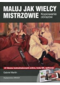 Maluj jak Wielcy Mistrzowie. Kopiowanie obrazów