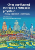 Obraz współczesnej metropolii a metropolie przyszłości