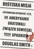 Rosyjska misja. Zapomniana opowieść o tym, jak amerykanie uratowali związek sowiecki przed upadkiem