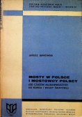 Mosty w Polsce i Mostwocy polscy od czasów najdawniejszych do końca I wojny światowej