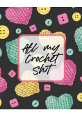 All My Crochet Shit