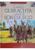 Od Jana I Olbrachta do Jana III Sobieskiego