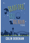 Bradford, Bru And Brendan Too