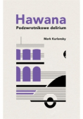 Hawana Podzwrotnikowe delirium