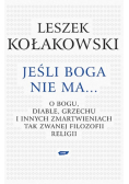 Jeśli Boga nie ma o bogu, diable grzechu i innych zmartwieniach tak zwanej filozofii religii