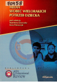 Media wobec wielorakich potrzeb dziecka