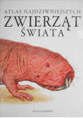 Atlas najdziwniejszych zwierząt świata